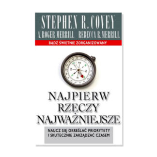 ''Najpierw rzeczy najważniejsze'' S. R. Covey