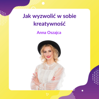 Jak wyzwolić w sobie kreatywność