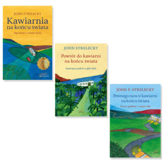 Zestaw - John P. Strelecky - “Kawiarnia na końcu świata”, “Powrót do kawiarni na końcu świata” i “Pewnego razu w kawiarni na końcu świata”