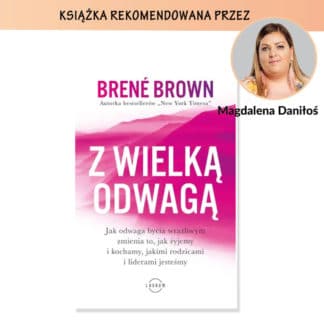 Z wielką odwagą – Brené Brown