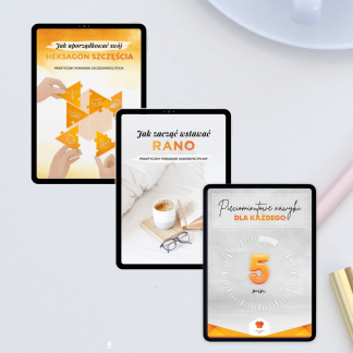 Zestaw e-booków – „Jak uporządkować swój Heksagon Szczęścia” + „Jak zacząć wstawać rano” + „Pięciominutowe nawyki dla każdego”