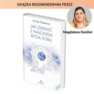 Jak zerwać z nałogiem bycia sobą Dispenza Joe