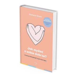 "Jak myśleć o sobie dobrze?" – Stefanie Stahl