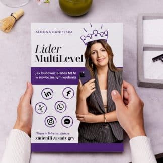 “Lider Multilevel. Jak budować biznes MLM w nowoczesnym wydaniu” Aldona Danielska